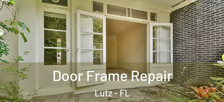  Door Frame Repair Lutz - FL
