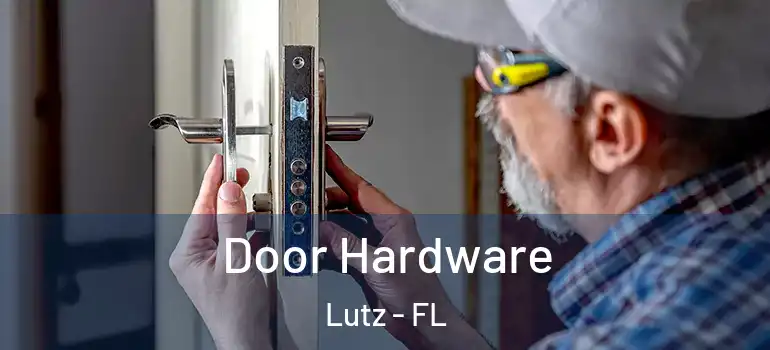  Door Hardware Lutz - FL