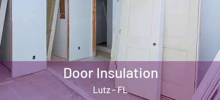  Door Insulation Lutz - FL