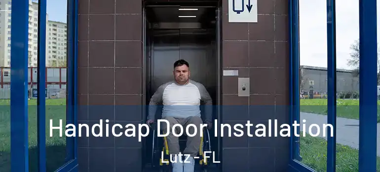  Handicap Door Installation Lutz - FL