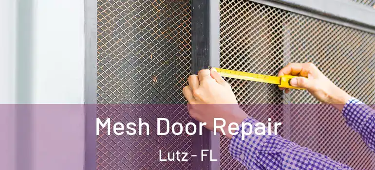  Mesh Door Repair Lutz - FL