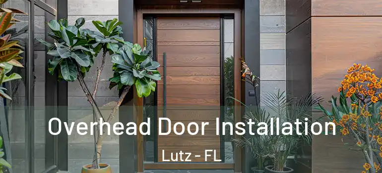  Overhead Door Installation Lutz - FL