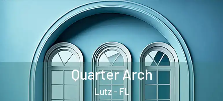  Quarter Arch Lutz - FL