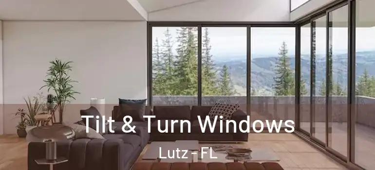  Tilt & Turn Windows Lutz - FL