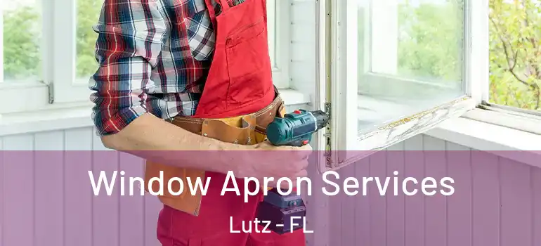  Window Apron Services Lutz - FL